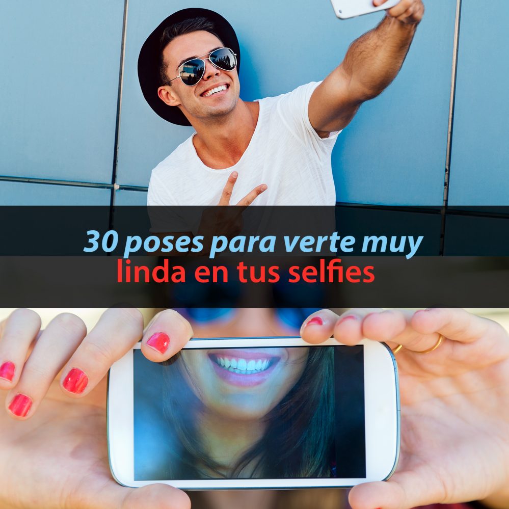 30 ideas de poses para verte muy linda en tus selfies Métodos Para Ligar