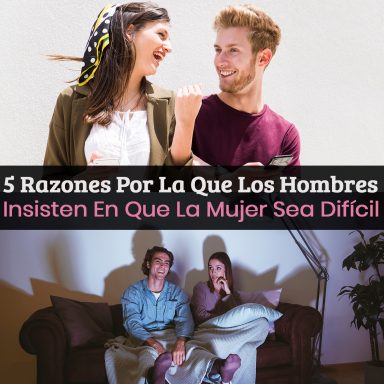 5 razones por que a los hombres les gustan las mujeres difíciles ...