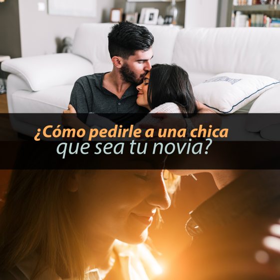 16 Formas Románticas Y Originales De Pedirle A Una Chica Que Sea Tu Novia Métodos Para Ligar 4136