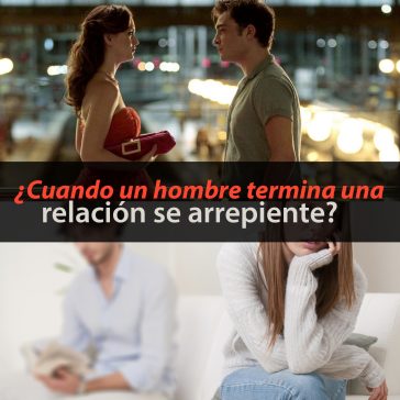 ¿Por qué cuando un hombre termina una relación se arrepiente? - Métodos