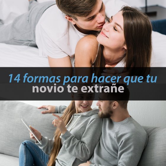 formas de hacer que tu novio te extrañe te busque y que piense en ti Métodos Para Ligar